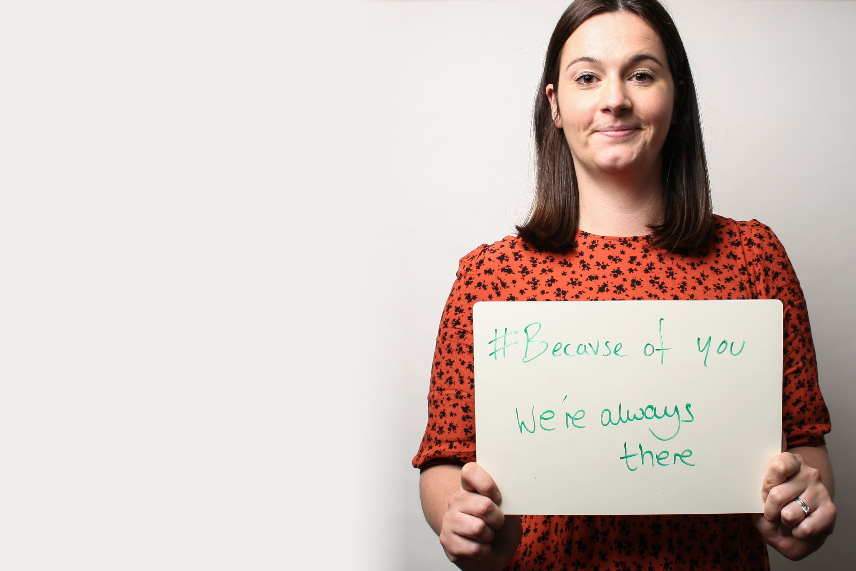 Because of you we're always there